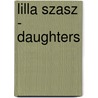 Lilla Szasz - Daughters door Lilla Szász