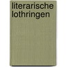 Literarische Lothringen door Stefan Woltersdorff