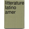 Litterature Latino Amer by Saul Yurkievich