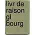 Livr de Raison Gl Bourg