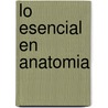 Lo Esencial En Anatomia door Phillip Ameerally