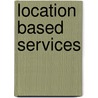 Location Based Services door Klaus Komenda