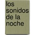 Los Sonidos de La Noche