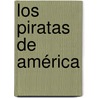 Los piratas de América door Alexander Exquemeling
