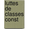 Luttes de Classes Const by Karl Marx