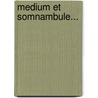 Medium Et Somnambule... door Graziella Schamberg