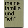 Meine Familie Und "ich" door Alexandra Thum-Rüggebrecht