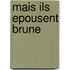Mais Ils Epousent Brune