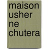 Maison Usher Ne Chutera door Pierre Stolze