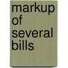 Markup of Several Bills door United States Congressional House
