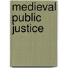 Medieval Public Justice door Massimo Vallerani