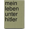 Mein Leben unter Hitler door Johann Barowa