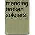 Mending Broken Soldiers