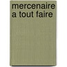 Mercenaire a Tout Faire by Ted Wood