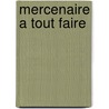 Mercenaire a Tout Faire door Ted Wood