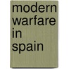 Modern Warfare In Spain door James W. Cortada