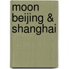 Moon Beijing & Shanghai door Susie Gordon