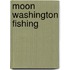Moon Washington Fishing