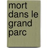 Mort Dans Le Grand Parc by C. Wilcox