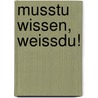 Musstu Wissen, Weissdu! by Stephan Serin