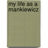 My Life as a Mankiewicz door Tom Mankiewicz