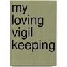 My Loving Vigil Keeping door Carla Kelly
