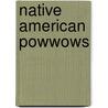 Native American Powwows door Carol K. Lindeen