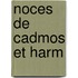 Noces de Cadmos Et Harm