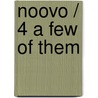 Noovo / 4 A Few Of Them door The Pepin Press