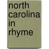 North Carolina in Rhyme by C.H. Johnson