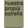 Nuestra Propia Estrella by United States Government