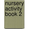 Nursery Activity Book 2 door Kathryn Linaker