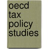 Oecd Tax Policy Studies door Oecd: Organisation For Economic Co-Operation And Development