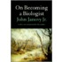 On Becoming A Biologist