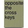 Opposite the Cross Keys door S.T. Haymon