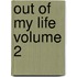 Out of My Life Volume 2