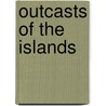 Outcasts of the Islands by Sebastian Hope