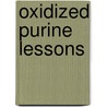 Oxidized Purine Lessons by Xiaobei Zhao