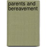 Parents and Bereavement by Tracy Dowling