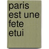 Paris Est Une Fete Etui door Ernes Hemingway