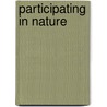 Participating In Nature door W. Zweers