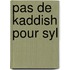 Pas de Kaddish Pour Syl