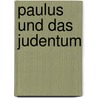 Paulus und das Judentum by David Liebelt