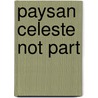 Paysan Celeste Not Part by Geo Clancier