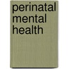 Perinatal Mental Health by Colin Martin