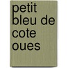 Petit Bleu de Cote Oues door J-P. Manchette