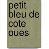Petit Bleu de Cote Oues by J-P. Manchette