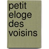 Petit Eloge Des Voisins by Jean-Baptiste Gendarme