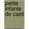 Petite Infante de Casti by H. Montherlant