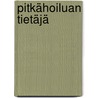 Pitkähoiluan tietäjä door Aki Somerjoki